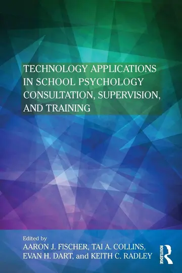 Cover of Technology Applications in School Psychology Consultation, Supervision, and Training