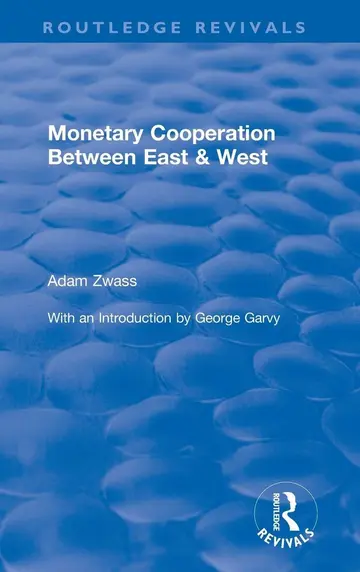 Cover of Monetary Cooperation Between East and West