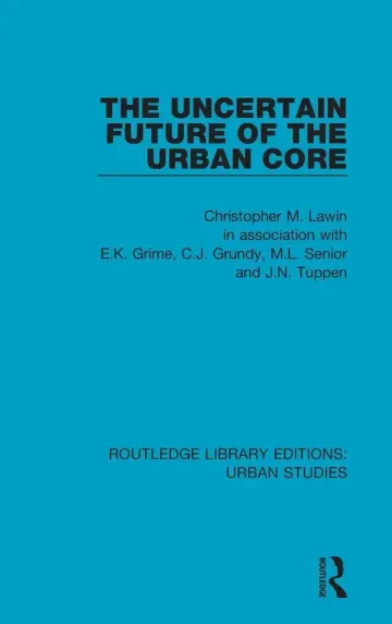 Cover of The Uncertain Future of the Urban Core