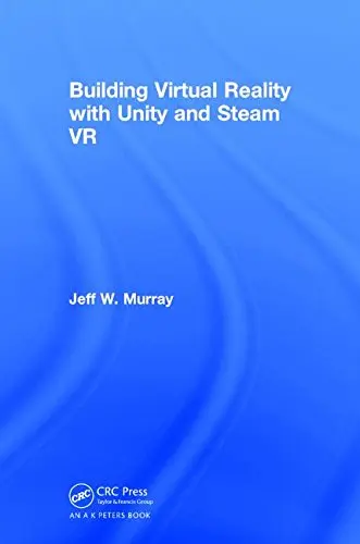 Cover of Building Virtual Reality with Unity and Steam VR