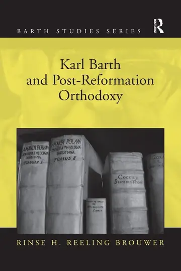 Cover of Karl Barth and Post-Reformation Orthodoxy