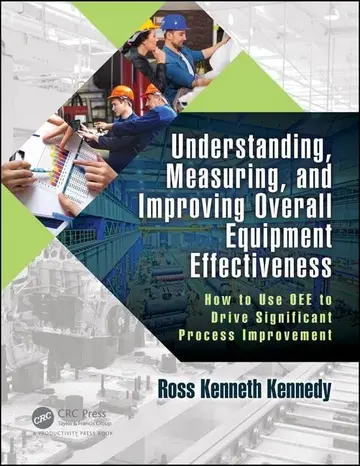 Cover of Understanding, Measuring, and Improving Overall Equipment Effectiveness