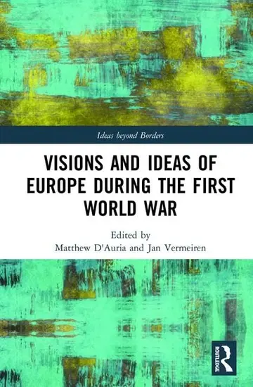 Cover of Visions and Ideas of Europe during the First World War