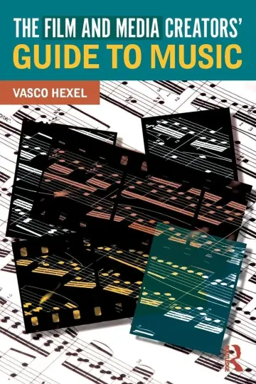 Cover of The Film and Media Creators' Guide to Music