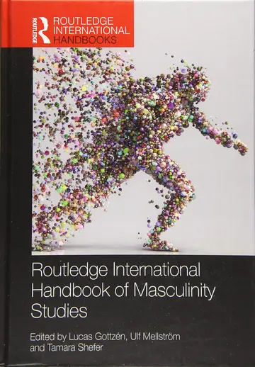 Cover of Routledge International Handbook of Masculinity Studies