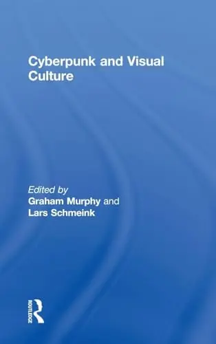 Cover of Cyberpunk and Visual Culture