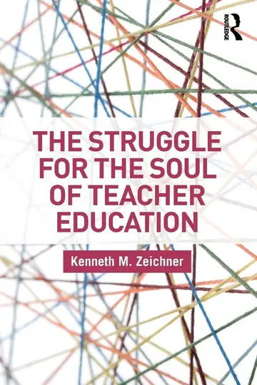 Cover of The Struggle for the Soul of Teacher Education