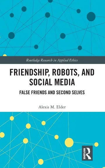 Cover of Friendship, Robots, and Social Media