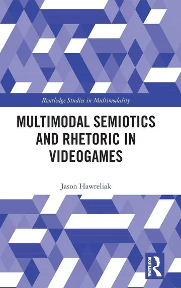 Cover of Multimodal Semiotics and Rhetoric in Videogames