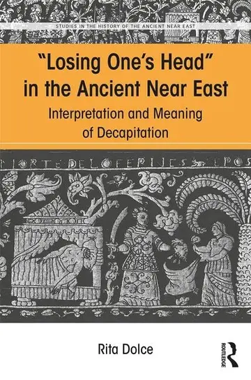 Cover of Losing One's Head in the Ancient Near East
