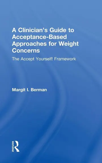 Cover of A Clinician’s Guide to Acceptance-Based Approaches for Weight Concerns