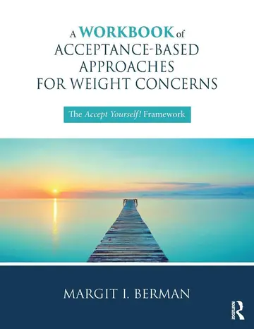 Cover of A Workbook of Acceptance-Based Approaches for Weight Concerns