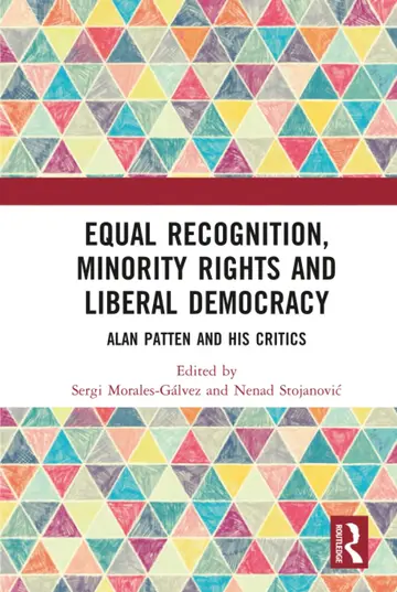 Cover of Equal Recognition, Minority Rights and Liberal Democracy