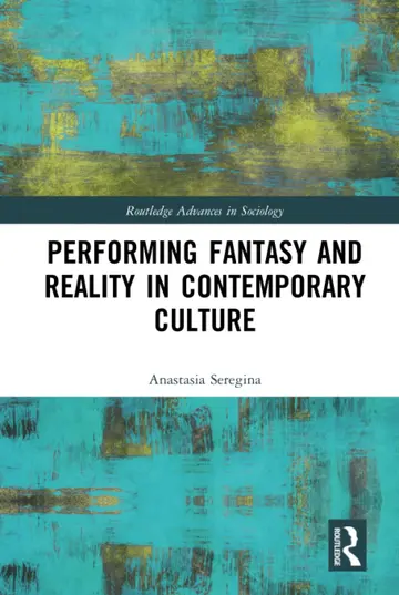 Cover of Performing Fantasy and Reality in Contemporary Culture