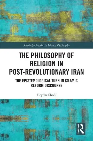 Cover of The Philosophy of Religion in Post-Revolutionary Iran
