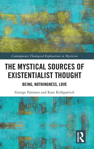 Cover of The Mystical Sources of Existentialist Thought