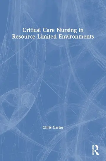 Cover of Critical Care Nursing in Resource Limited Environments