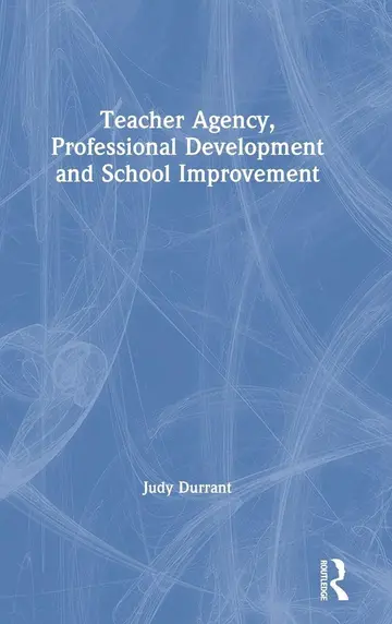 Cover of Teacher Agency, Professional Development and School Improvement