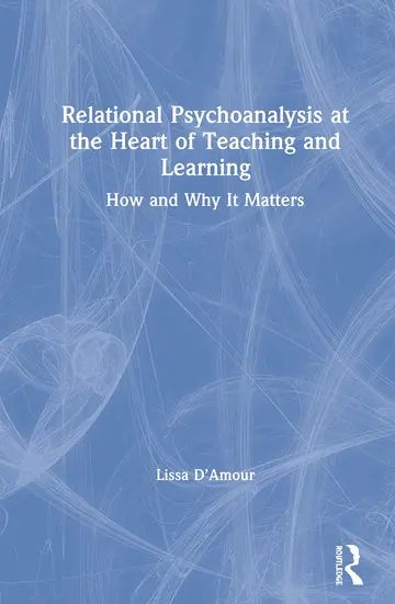 Cover of Relational Psychoanalysis at the Heart of Teaching and Learning