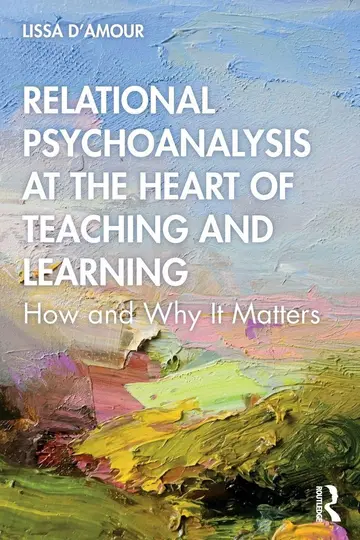 Cover of Relational Psychoanalysis at the Heart of Teaching and Learning