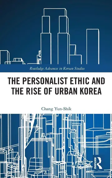 Cover of The Personalist Ethic and the Rise of Urban Korea