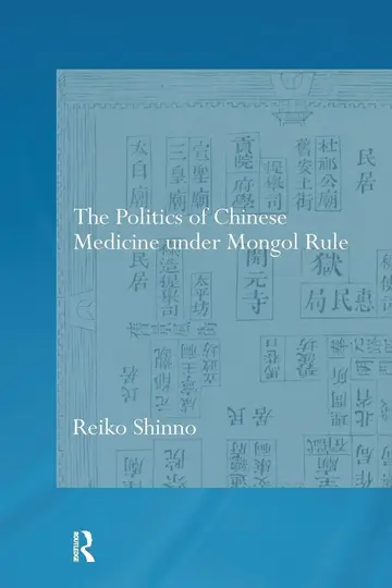 Cover of The Politics of Chinese Medicine Under Mongol Rule