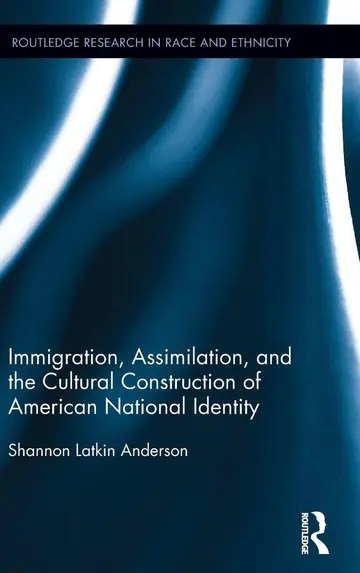 Cover of Immigration, Assimilation, and the Cultural Construction of American National Identity