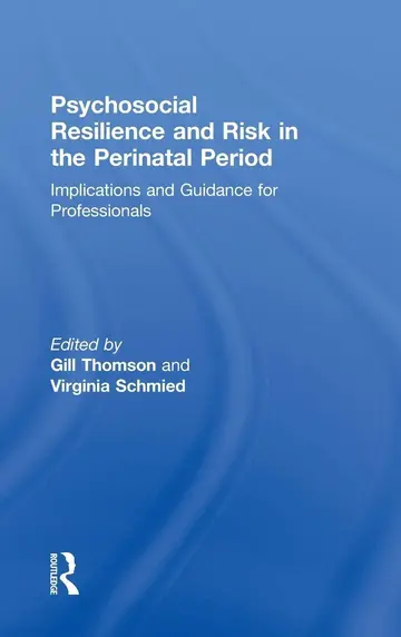 Cover of Psychosocial Resilience and Risk in the Perinatal Period