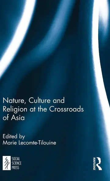 Cover of Nature, Culture and Religion at the Crossroads of Asia