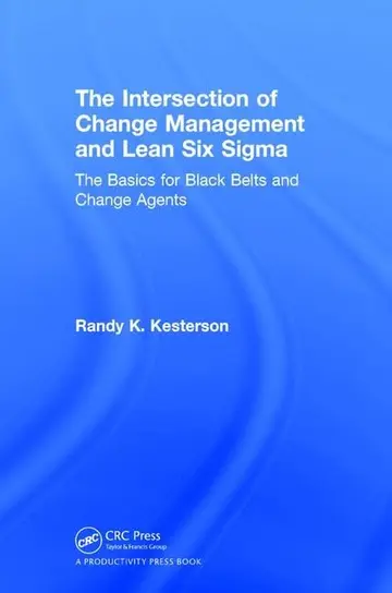 Cover of The Intersection of Change Management and Lean Six Sigma