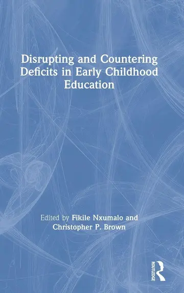 Cover of Disrupting and Countering Deficits in Early Childhood Education