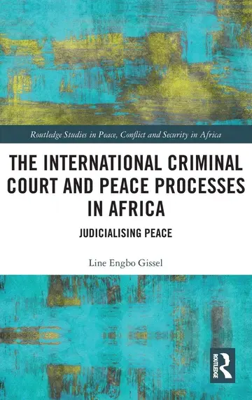 Cover of The International Criminal Court and Peace Processes in Africa