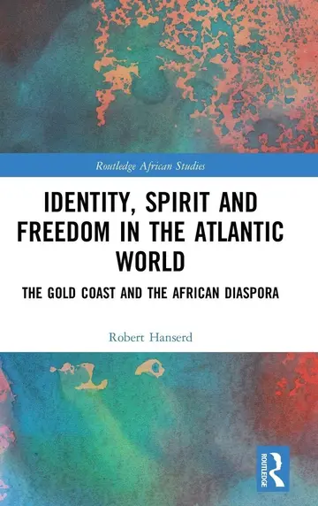 Cover of Identity, Spirit and Freedom in the Atlantic World