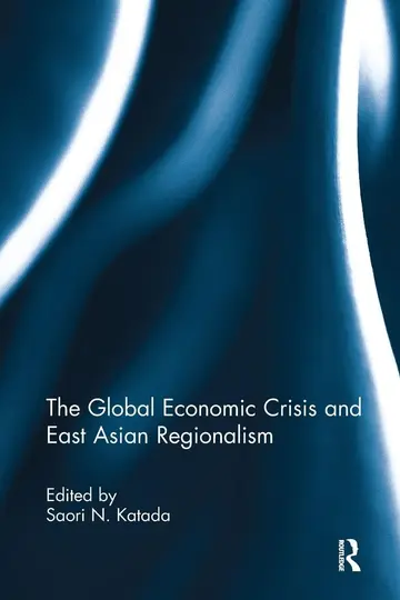 Cover of The Global Economic Crisis and East Asian Regionalism