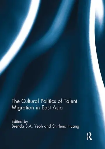 Cover of The Cultural Politics of Talent Migration in East Asia