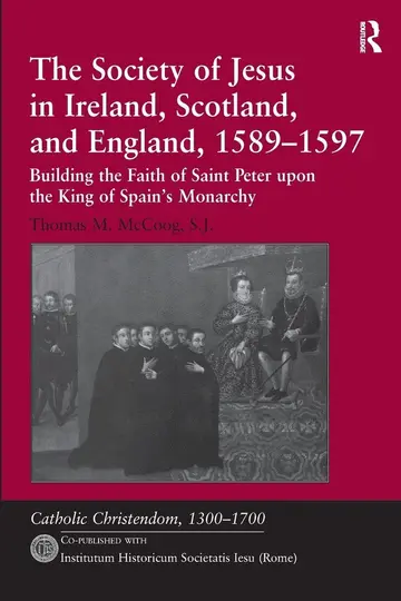 Cover of The Society of Jesus in Ireland, Scotland, and England, 1589-1597
