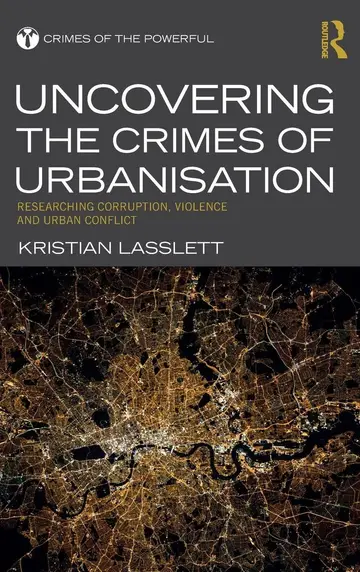 Cover of Uncovering the Crimes of Urbanisation
