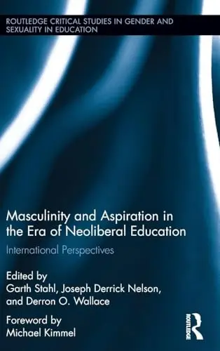 Cover of Masculinity and Aspiration in an Era of Neoliberal Education