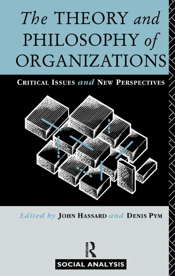 Cover of The Theory and Philosophy of Organizations