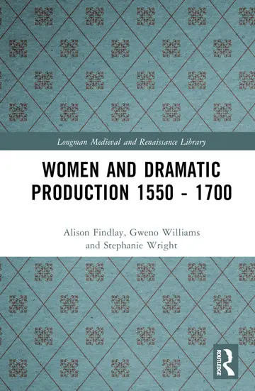 Cover of Women and Dramatic Production 1550 - 1700