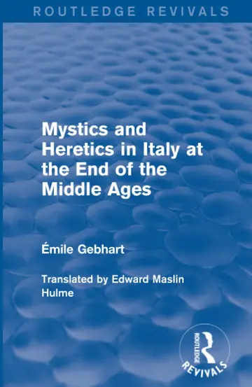 Cover of Mystics and Heretics in Italy at the End of the Middle Ages