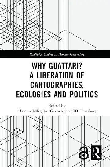 Cover of Why Guattari? A Liberation of Cartographies, Ecologies and Politics