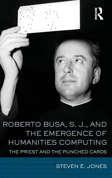Cover of Roberto Busa, S.J., and the Emergence of Humanities Computing