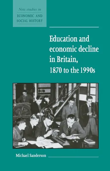 Cover of Education and Economic Decline in Britain, 1870 to the 1990s