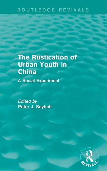 Cover of The Rustication of Urban Youth in China