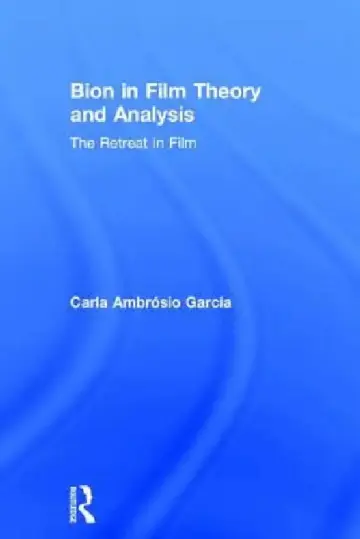 Cover of Bion in Film Theory and Analysis