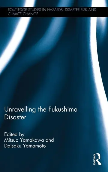 Cover of Unravelling the Fukushima Disaster