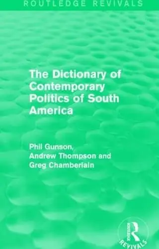 Cover of The Dictionary of Contemporary Politics of South America