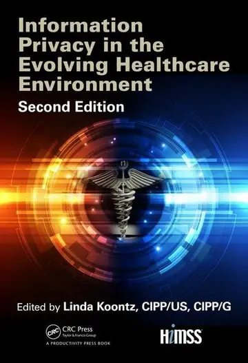 Cover of Information Privacy in the Evolving Healthcare Environment