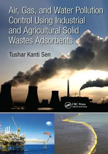 Cover of Air, Gas, and Water Pollution Control Using Industrial and Agricultural Solid Wastes Adsorbents